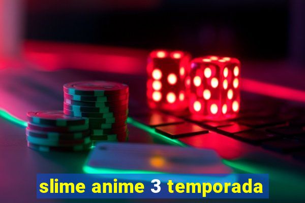 slime anime 3 temporada